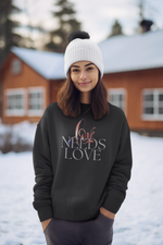 Love Needs Love Unisex Sweatshirt Black