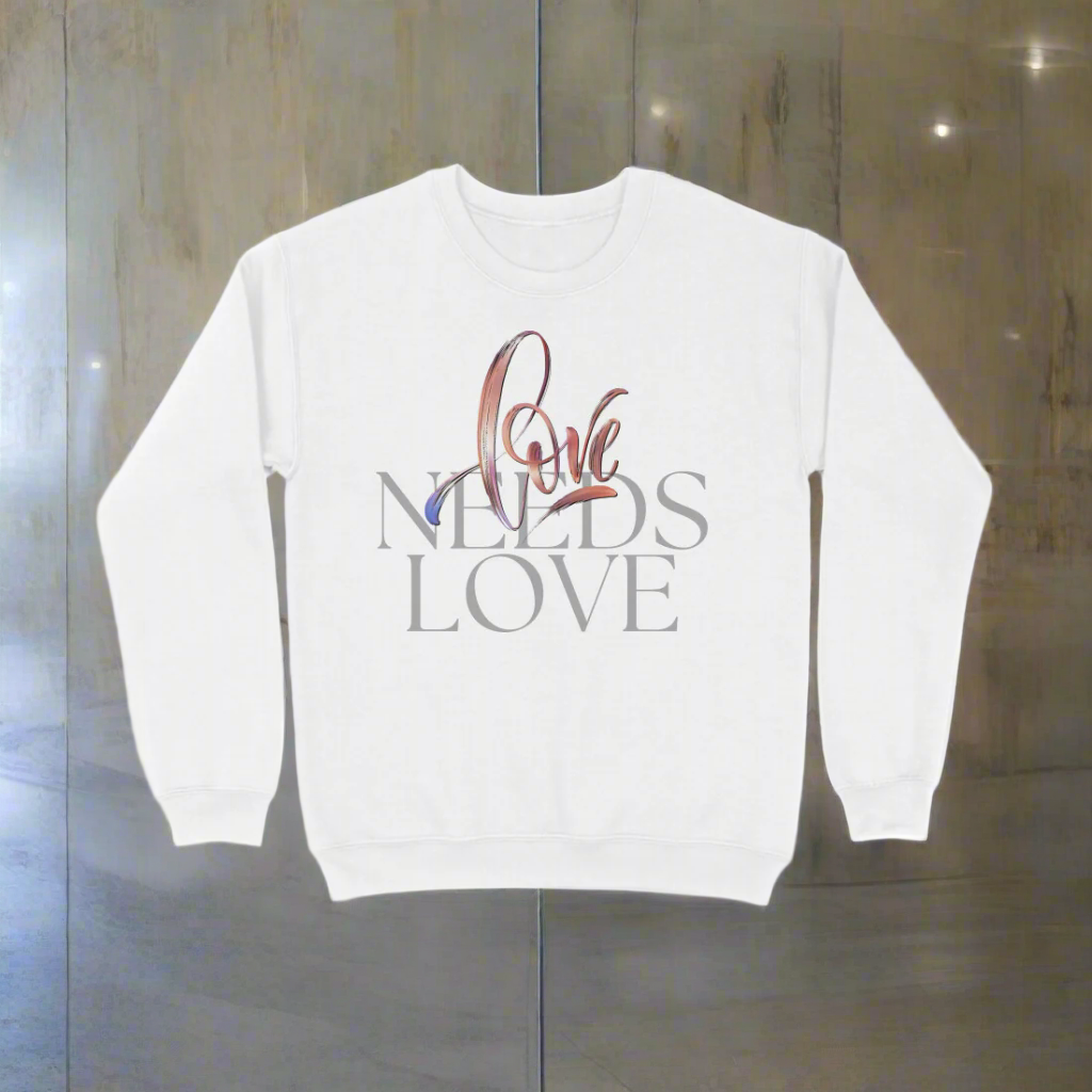 Love Needs Love Unisex Sweatshirt