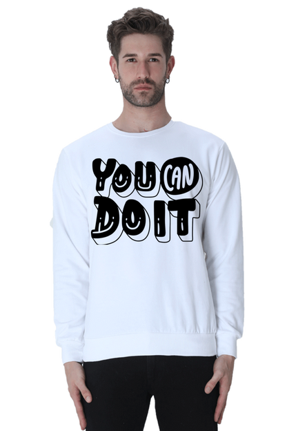 You can do it Unisex Casual Sweatshirt