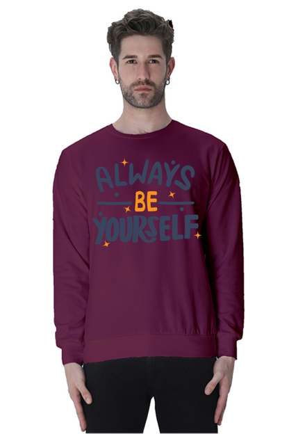 Always be yourself Unisex Casual Sweatshirt Maroon