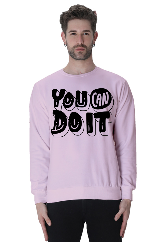 You can do it Unisex Casual Sweatshirt