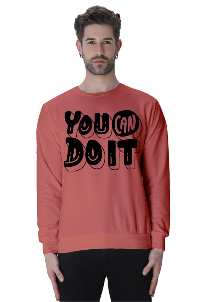 You can do it Unisex Casual Sweatshirt