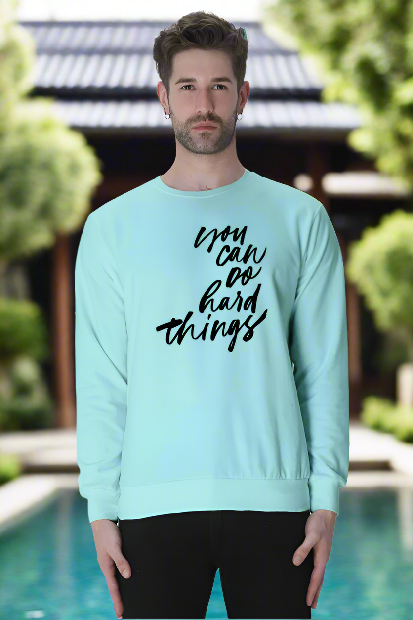 You can do hard things Unisex Casual Sweatshirt