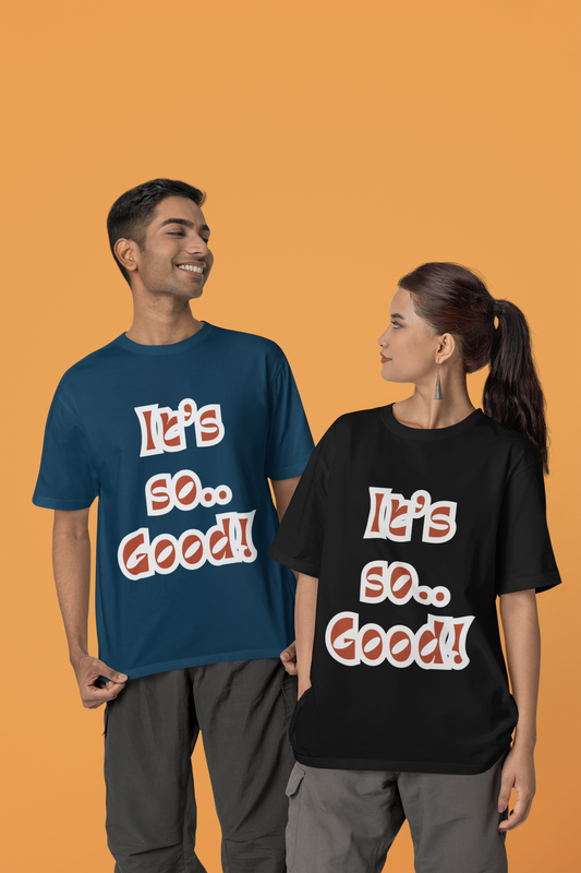 Its so good Unisex Oversized T-Shirt Black