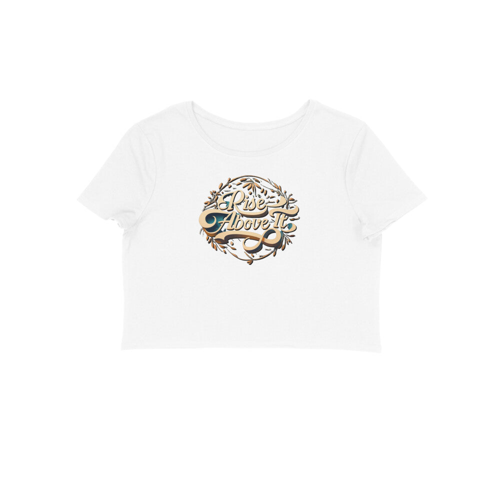 Rise Above It Crop Top