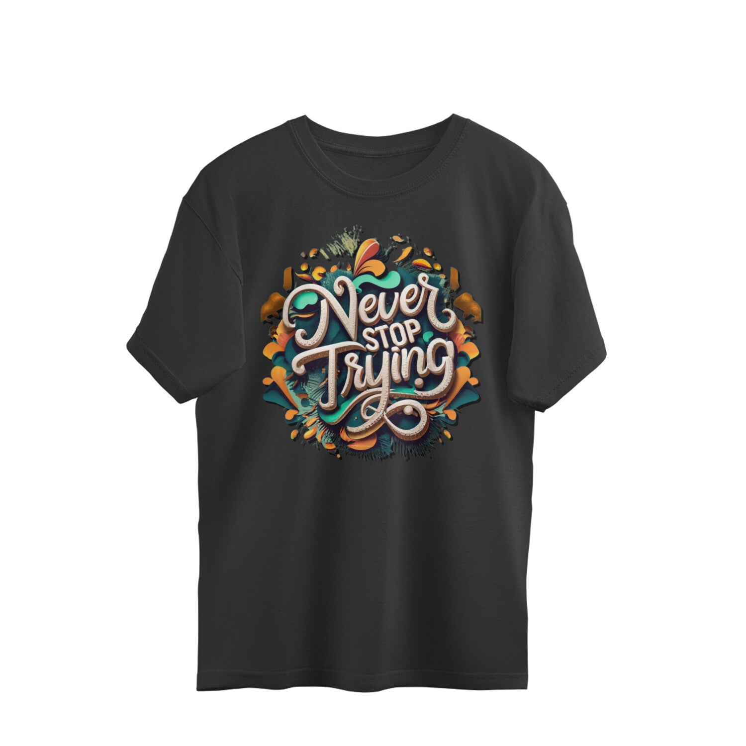 Never Stop Trying Unisex Oversized T-Shirt Black