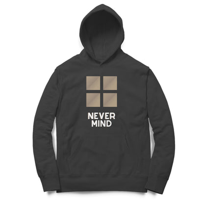 Never Mind Unisex Hoodie