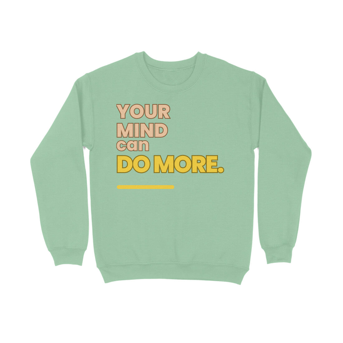 Your Mind Unisex Sweatshirt Mint Green