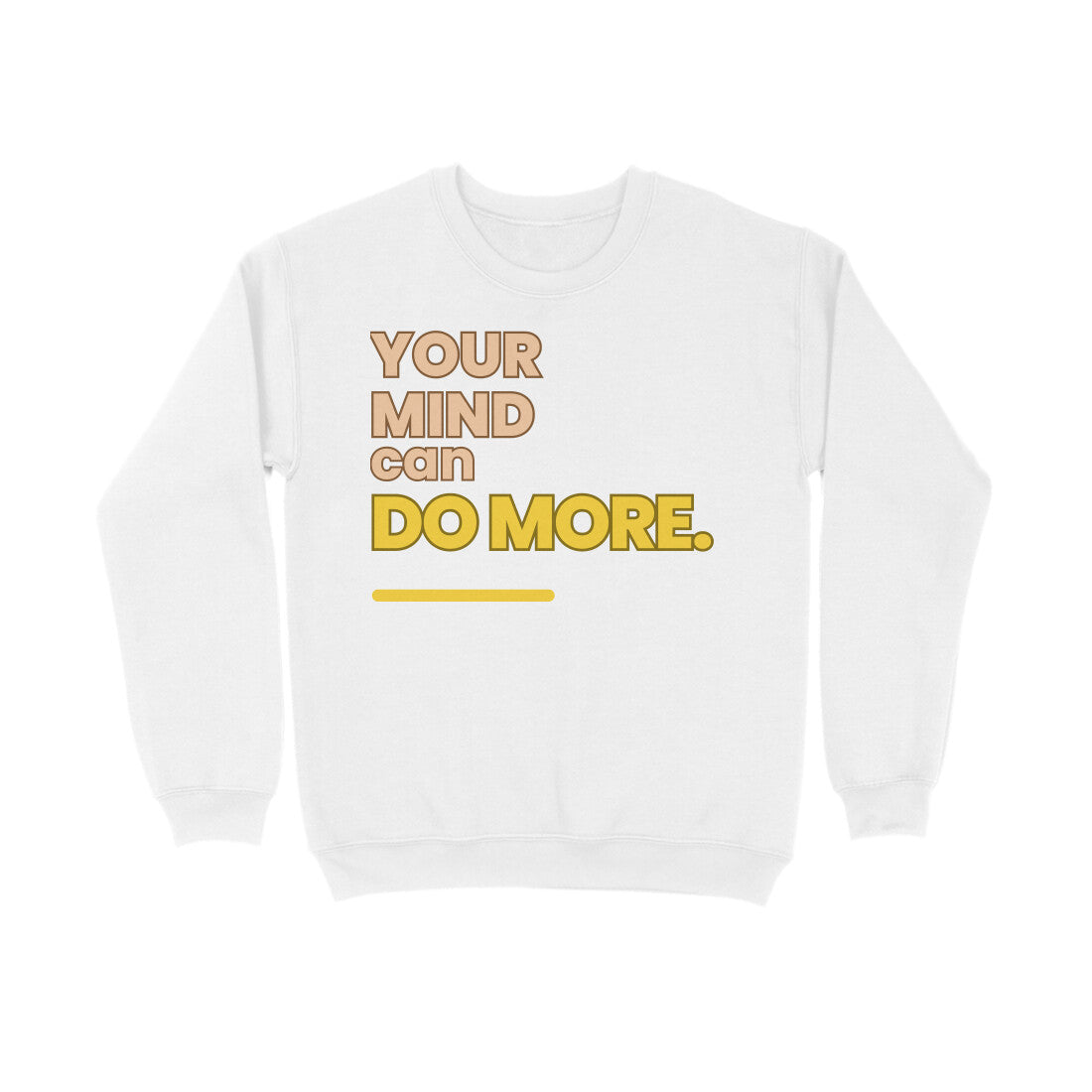 Your Mind Unisex Sweatshirt