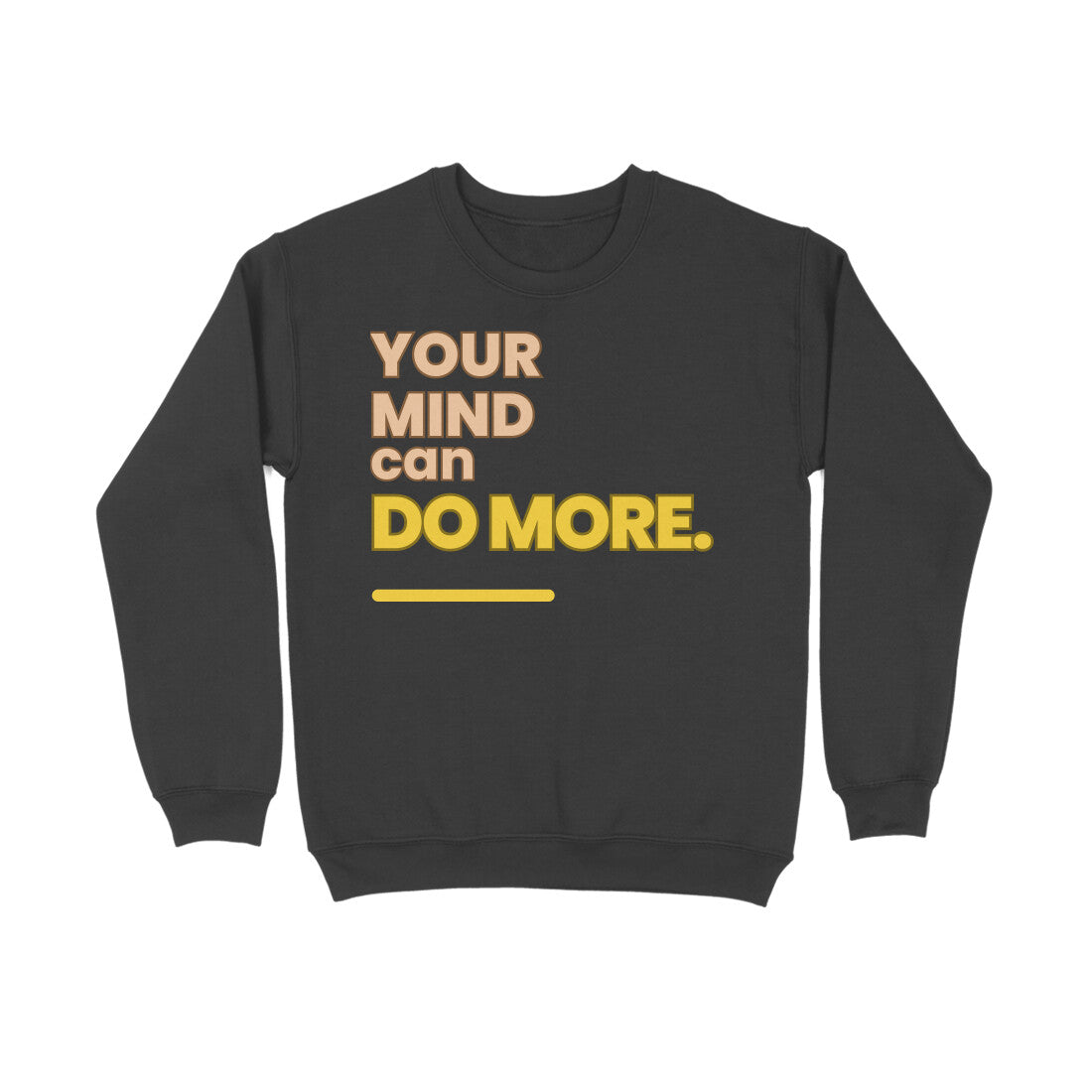 Your Mind Unisex Sweatshirt