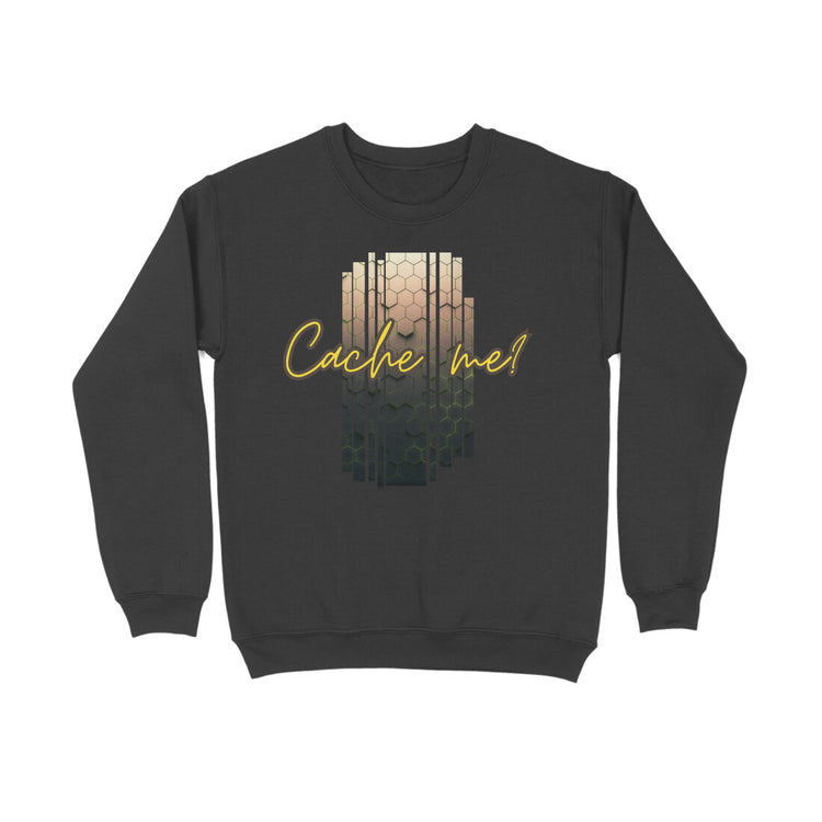 Cache me Unisex Sweatshirt
