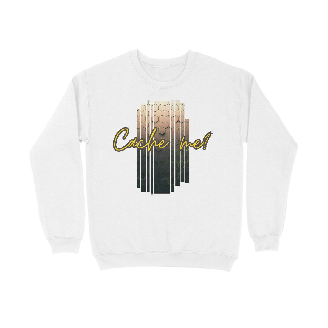 Cache me Unisex Sweatshirt