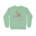 Love Needs Love Unisex Sweatshirt Mint Green