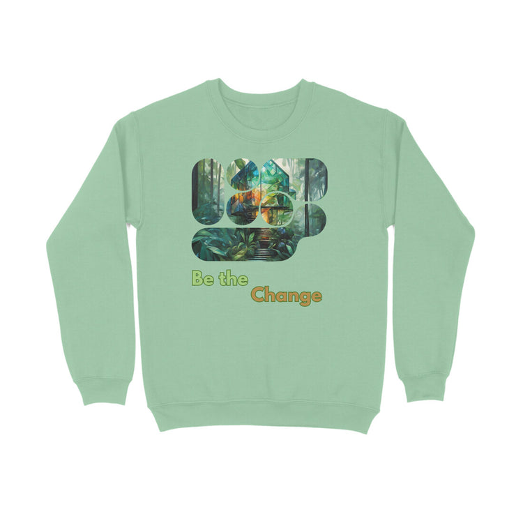 Be the Change Unisex Sweatshirt Mint Green