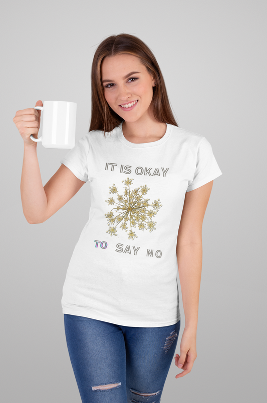 Its Okay to say No Women's T-Shirt White